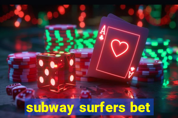 subway surfers bet